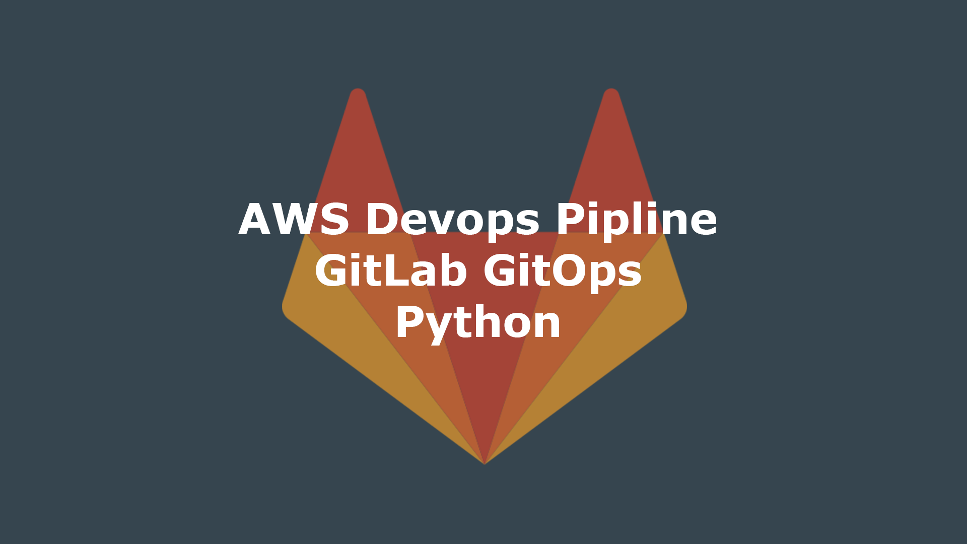 AWS DevOps Pipeline | GitLab | Python