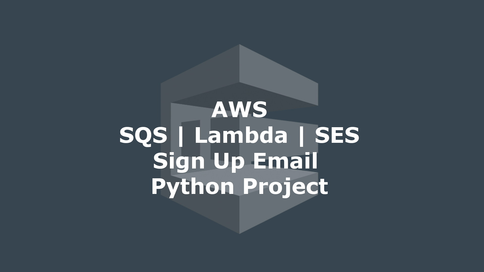 SQS | Lambda | Sign Up Email Python Project